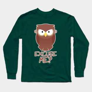 Owl - Excuse Me? Long Sleeve T-Shirt